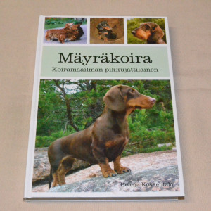 Helena Koskentalo Mäyräkoira - Koiramaailman pikkujättiläinen